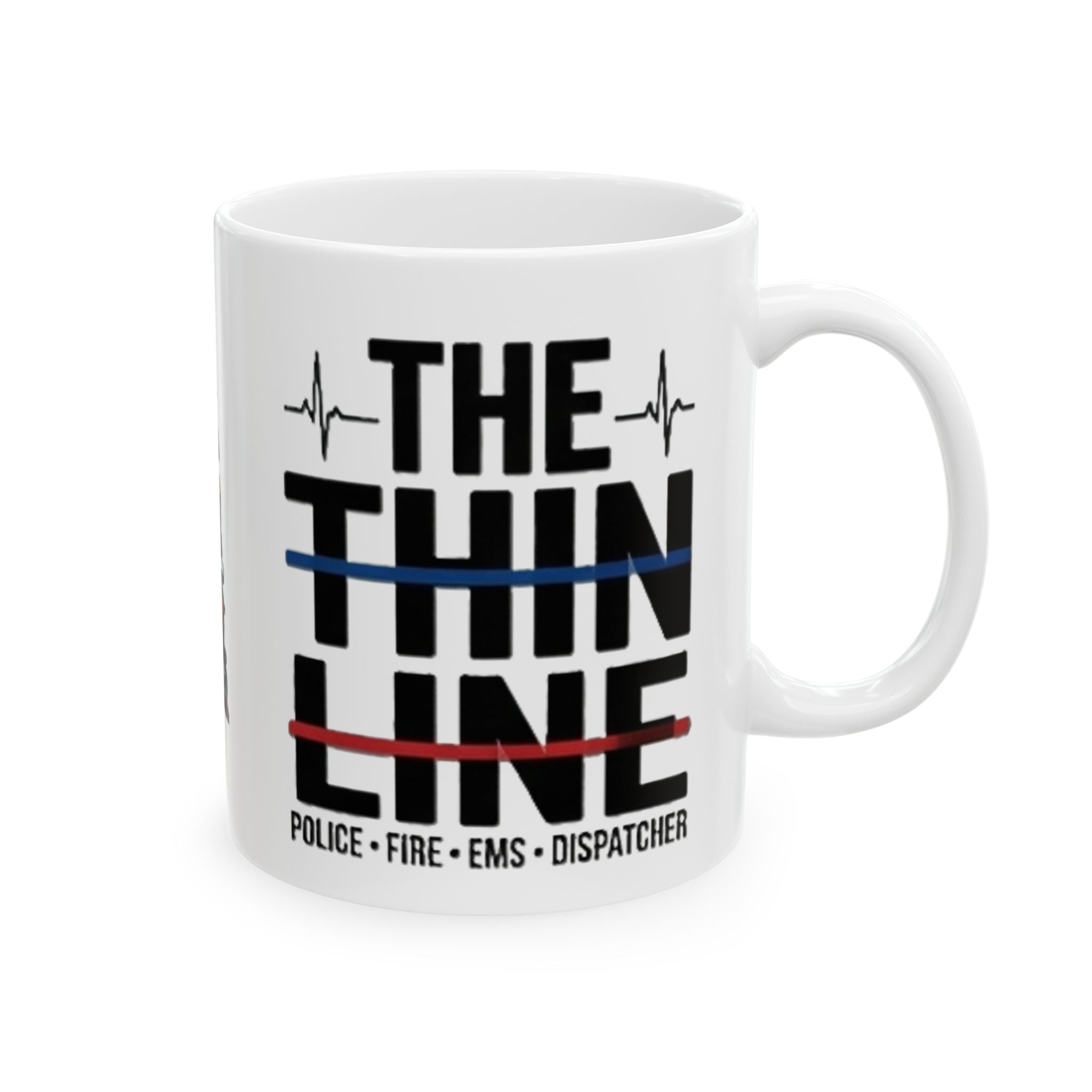 The Thin Line First Responder Ceramic Mug | Police • EMS • Fire • Dispatch Coffee Mug (11oz & 15oz)