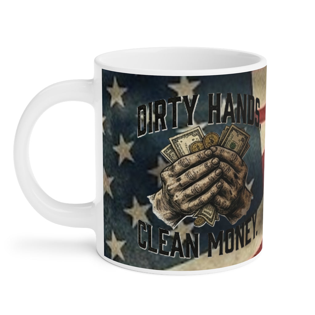 "Dirty Hands, Clean Money" American Flag Ceramic Mug – The Patriot’s Work Ethic Collection {{ product_type }Anvil and Anthem }