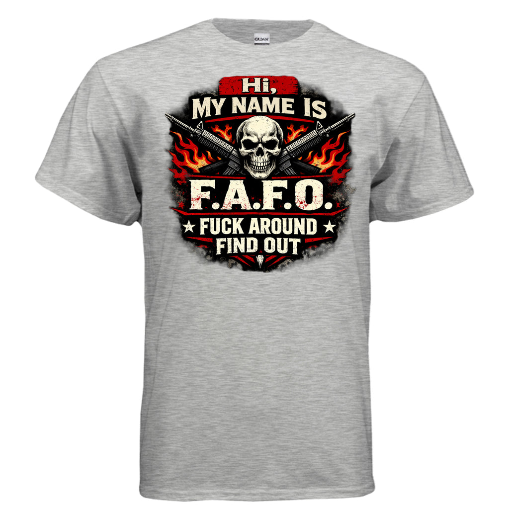 "F.A.F.O." is my name T-Shirt – Funny Sarcastic Statement Tee {{ product_type }Anvil and Anthem }