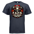 "F.A.F.O." is my name T-Shirt – Funny Sarcastic Statement Tee {{ product_type }Anvil and Anthem }