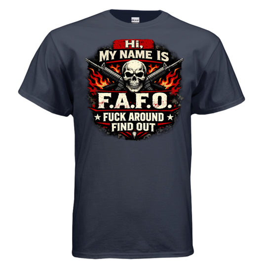 "F.A.F.O." is my name T-Shirt – Funny Sarcastic Statement Tee {{ product_type }Anvil and Anthem }