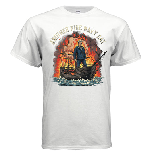 Another Fine Navy Day Tee – Sarcastic Burning Ship Sailor Graphic Shirt {{ product_type }Anvil and Anthem }