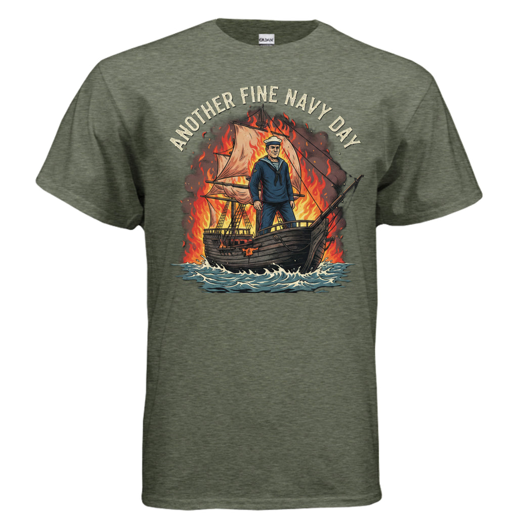 Another Fine Navy Day Tee – Sarcastic Burning Ship Sailor Graphic Shirt Anvil and Anthem }