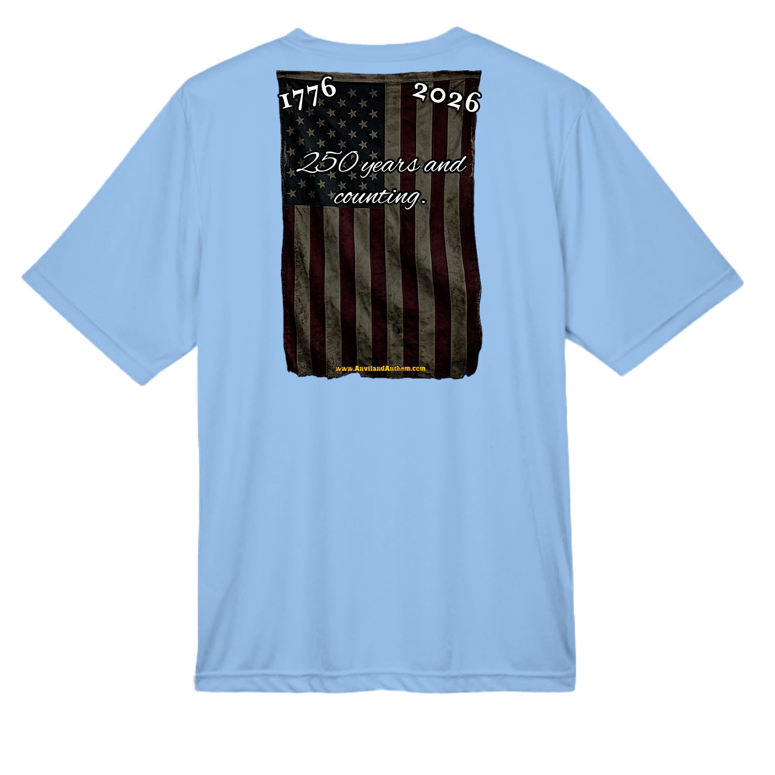250 Years & Counting moisture wicking Tee – 1776–2026 Shirt Anvil and Anthem }
