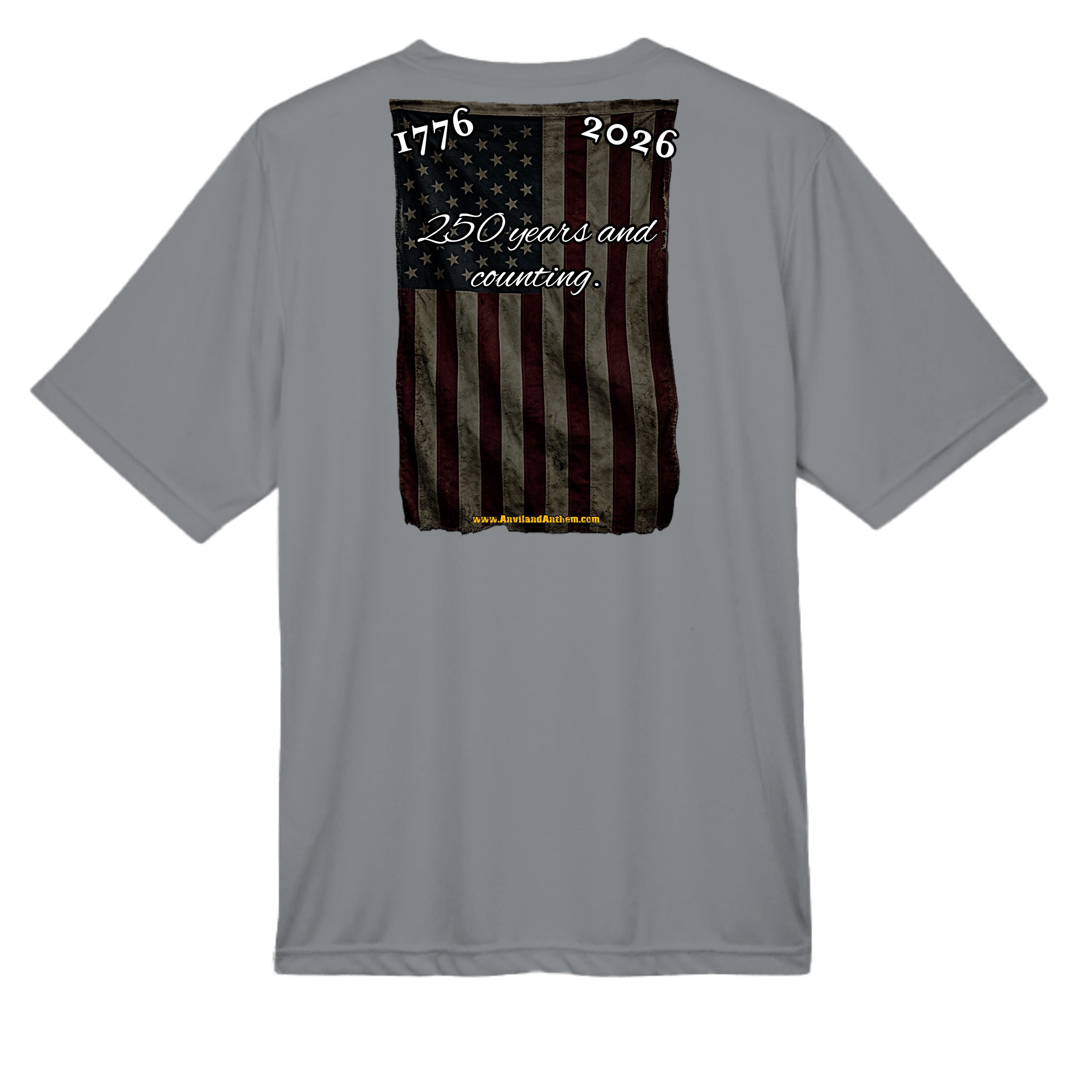 250 Years & Counting moisture wicking Tee – 1776–2026 Shirt Anvil and Anthem }