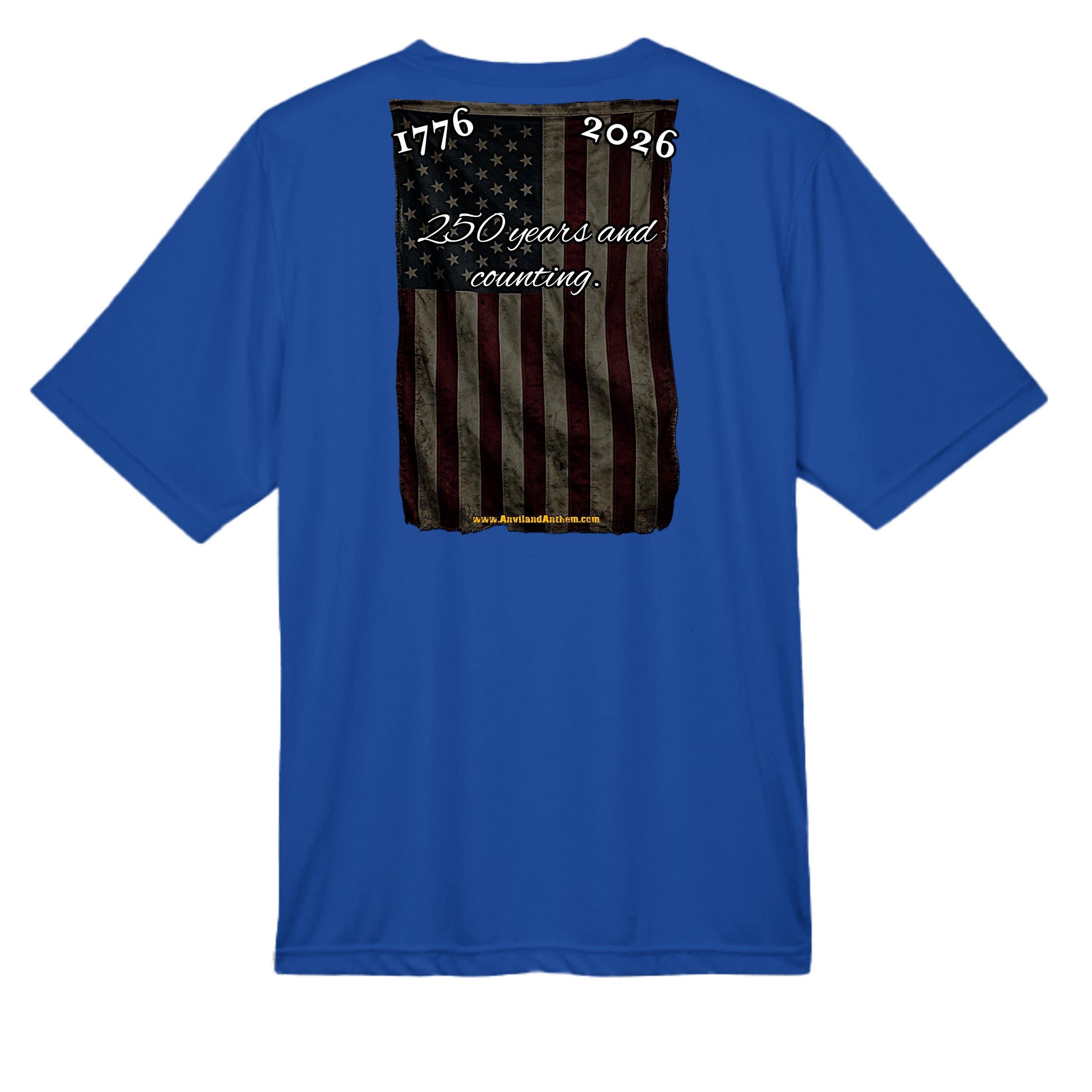 250 Years & Counting moisture wicking Tee – 1776–2026 Shirt Anvil and Anthem }